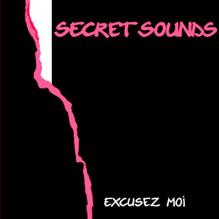 Secret Sounds - Excusez Moi