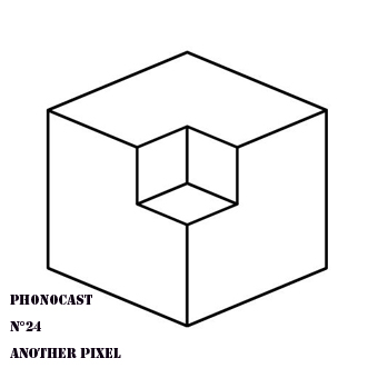 PHNCST024 – Another Pixel (Phonographe Corp)