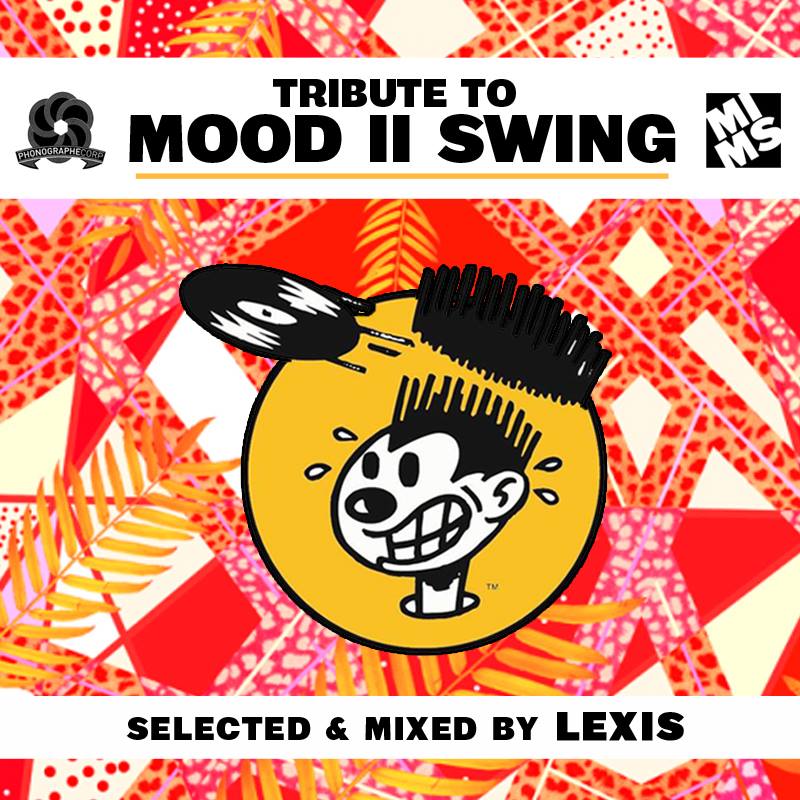 Music Is My Sanctuary & Phonographe Corp present – Tribute To Mood II Swing Selected and Mixed by Lexis