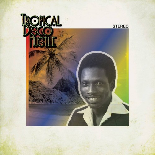 Tropical Disco Hustle (Culture of Soul)