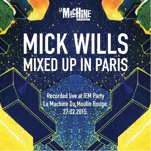 Le set de Mick Wills à la Machine en écoute