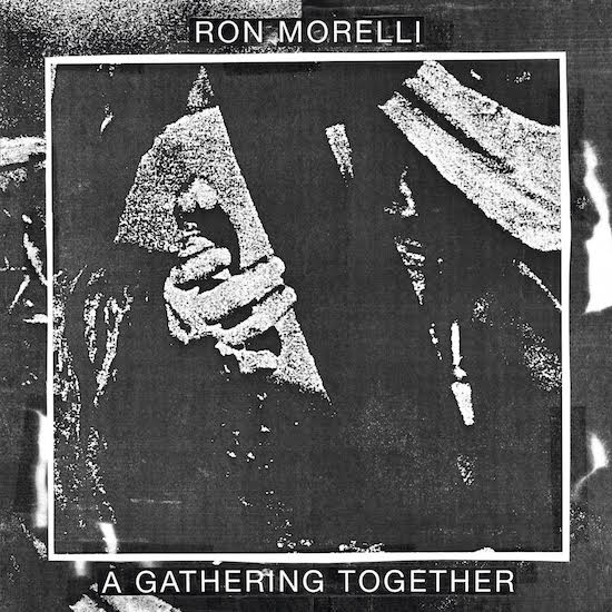 Ron Morelli – A Gathering Together