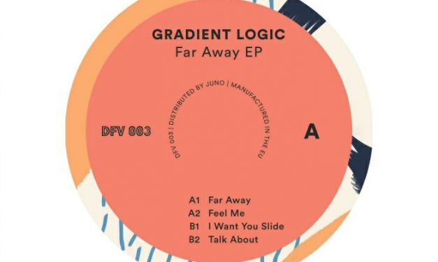 Gradient Logic – Far Away EP