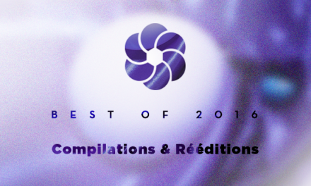 BEST OF (3/3) : Les compilations & rééditions de 2016