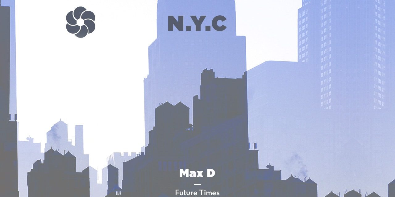 NYC003 – Max D (Future Times Records)