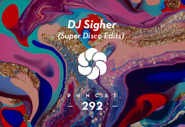 PHNCST292 – DJ Sigher (Super Disco Edits)