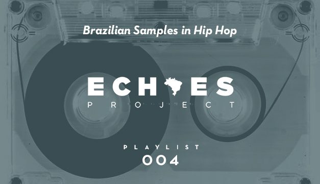 PLAYLIST – Brazilian Samples in Hip Hop