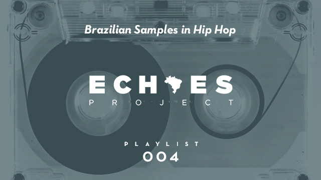 PLAYLIST – Brazilian Samples in Hip Hop