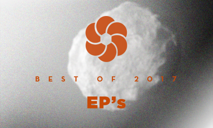 BEST OF (1/3) : Les EPs qui ont marqué 2017