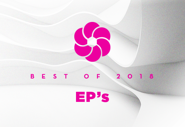 Best Of (1/3) : nos EPs de 2018