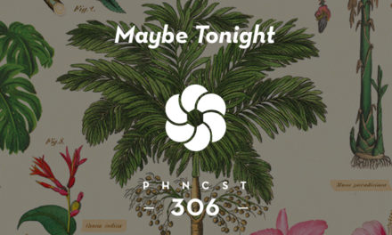 PHNCST 306 – Maybe Tonight