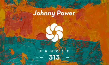PHNCST 313 – Johnny Power (Make It Deep Soundsystem)