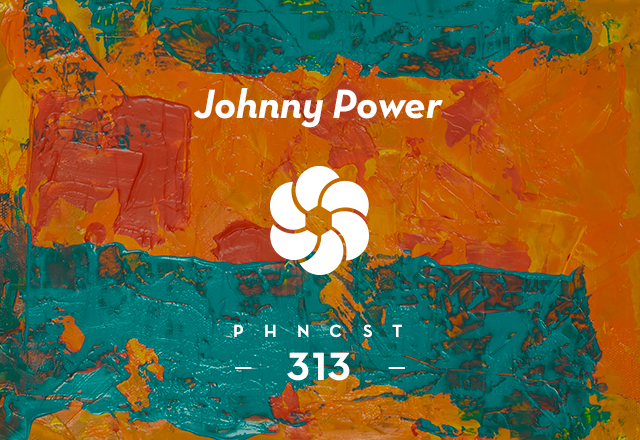 PHNCST 313 – Johnny Power (Make It Deep Soundsystem)