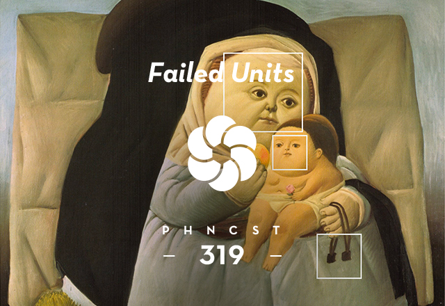 PHNCST 319 – Failed Units