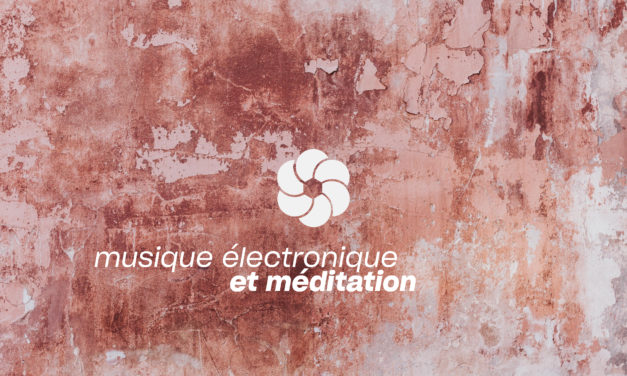 Une exploration des musiques électroniques et de la méditation