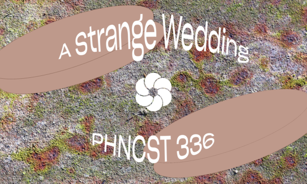 PHNCST 336 – A Strange Wedding
