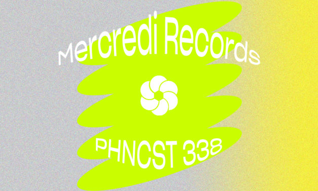 PHNCST 338 – Mercredi records
