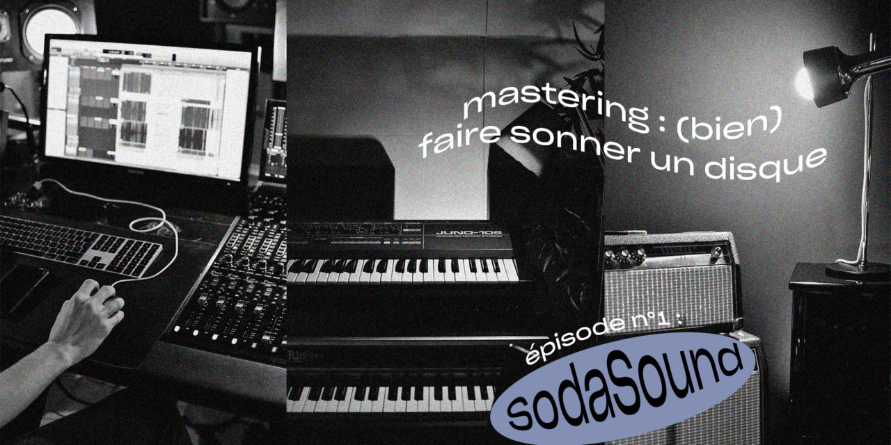 Le Mastering : (bien) faire sonner un disque